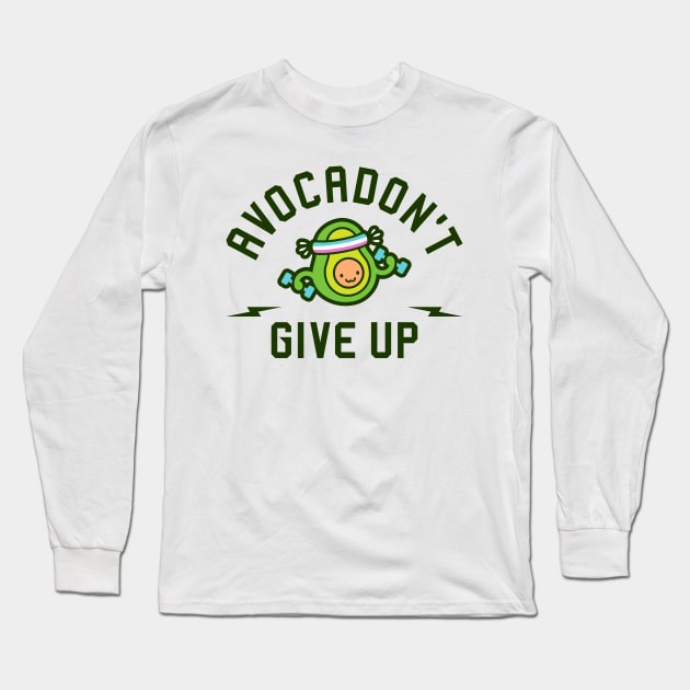 Avocadon't Give Up Long Sleeve T-Shirt by brogressproject